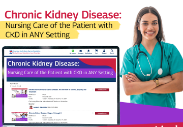 Pic of a nurse standing by a laptop and the text: Chronic Kidney Disease: Nursing Care of the Patient with CKD in ANY Setting. View the Archive! Access the content at no cost, and get 1.0 NCPD contact hour for free!