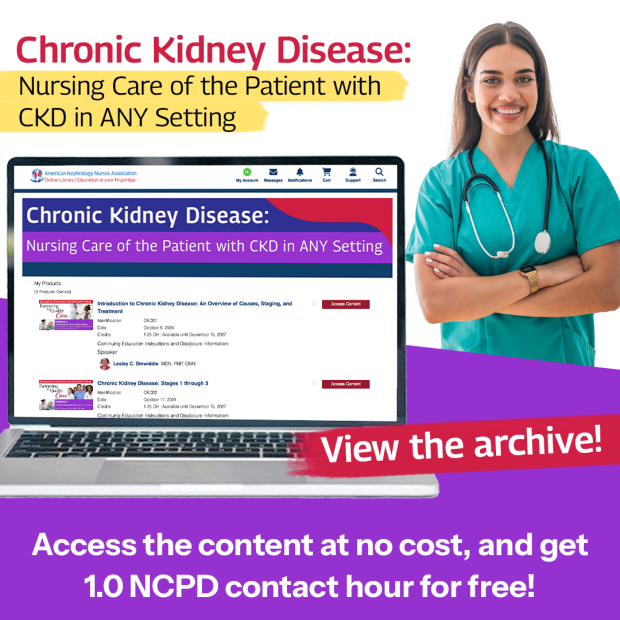 Pic of a nurse standing by a laptop and the text: Chronic Kidney Disease: Nursing Care of the Patient with CKD in ANY Setting. View the Archive! Access the content at no cost, and get 1.0 NCPD contact hour for free!