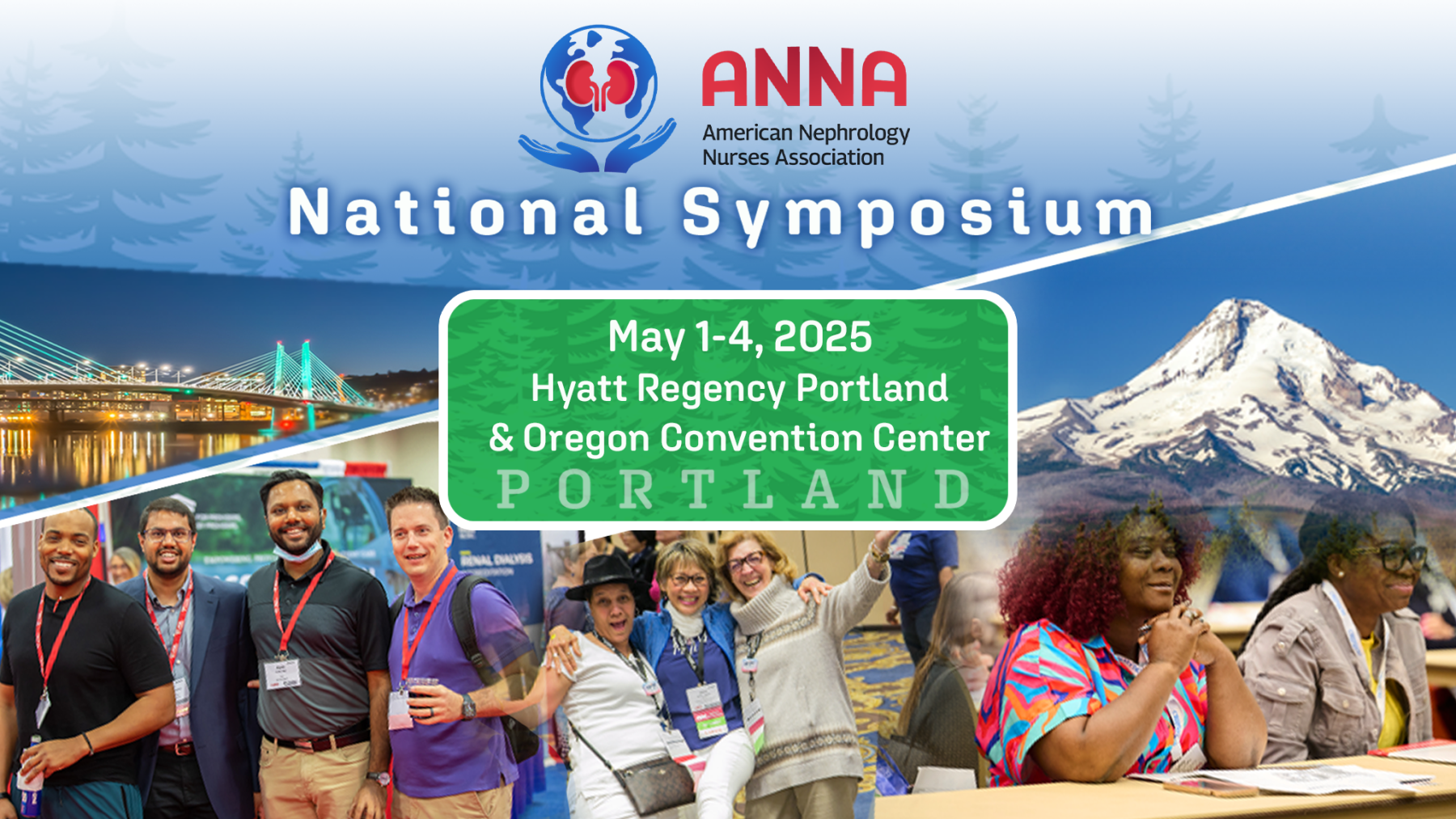 Flyer for the 2025 ANNA National Symposium, May 1-4; Portland, OR. Includes images of the snow covered peak of Mt. Hood, ANNA members at various ANNA events, and a nighttime image of a bridge leading into Portland.