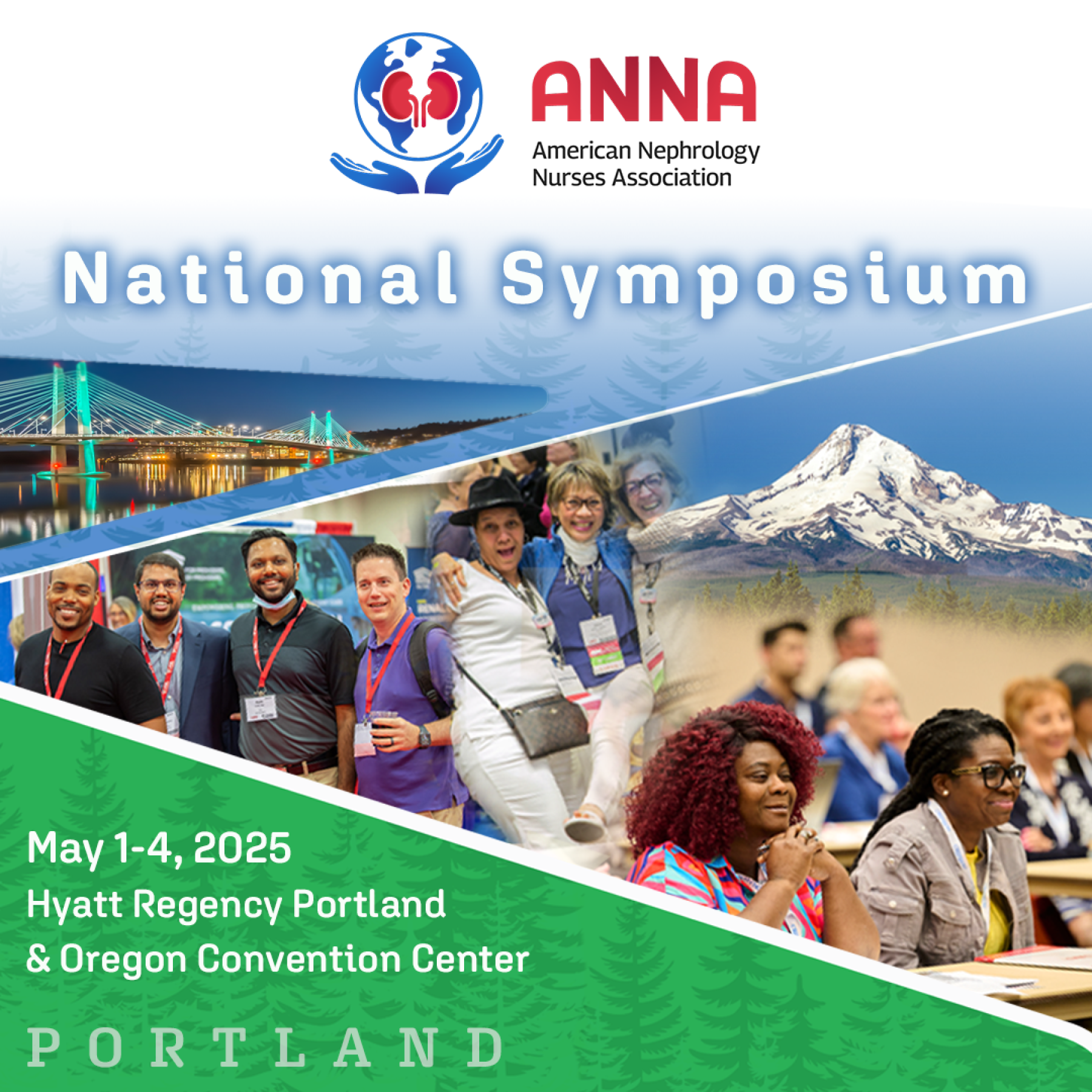 2025 ANNA National Symposium, May 1-4; Portland, OR. Includes images of the snow covered peak of Mt. Hood, ANNA members at various ANNA events, and a nighttime image of a bridge leading into Portland.